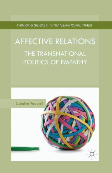 Affective Relations: The Transnational Politics of Empathy