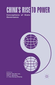 Title: China's Rise to Power: Conceptions of State Governance, Author: J. Lee