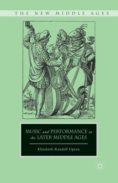 Music and Performance the Later Middle Ages