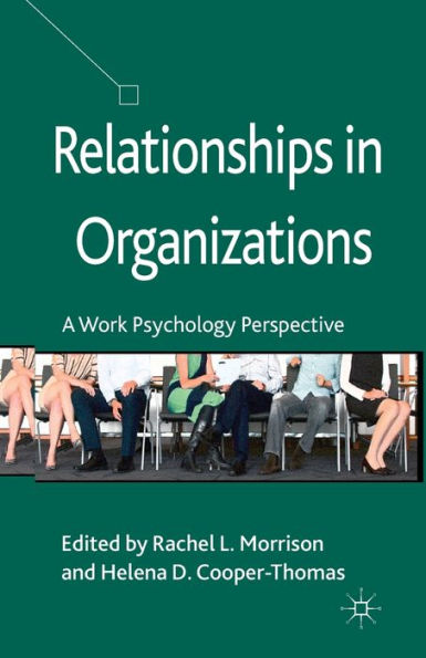 Relationships Organizations: A Work Psychology Perspective