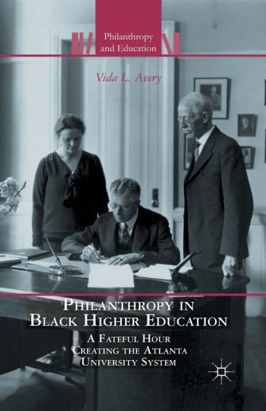 Philanthropy Black Higher Education: A Fateful Hour Creating the Atlanta University System