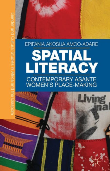 Spatial Literacy: Contemporary Asante Women's Place-making