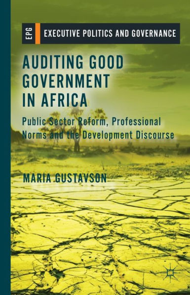 Auditing Good Government Africa: Public Sector Reform, Professional Norms and the Development Discourse