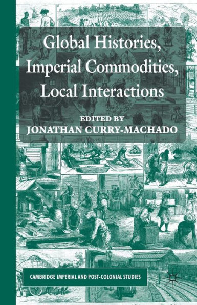 Global Histories, Imperial Commodities, Local Interactions