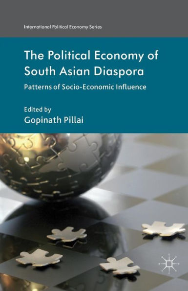 The Political Economy of South Asian Diaspora: Patterns Socio-Economic Influence