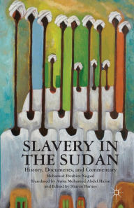 Title: Slavery in the Sudan: History, Documents, and Commentary, Author: Asma Mohamed Abdel Halim