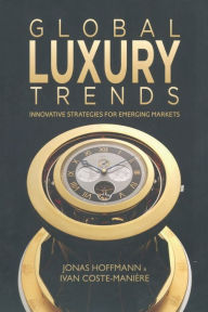 Title: Global Luxury Trends: Innovative Strategies for Emerging Markets, Author: J. Hoffmann