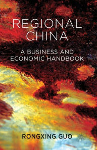 Title: Regional China: A Business and Economic Handbook, Author: Rongxing Guo