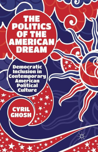 the Politics of American Dream: Democratic Inclusion Contemporary Political Culture