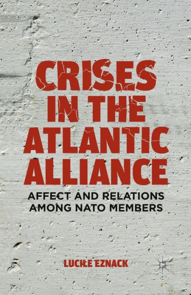 Crises the Atlantic Alliance: Affect and Relations among NATO Members