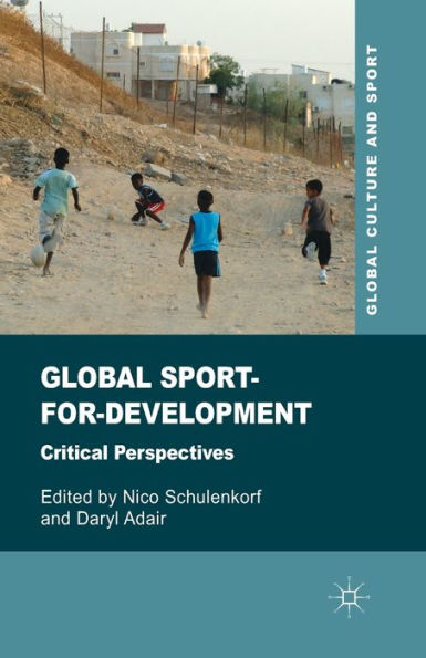 Global Sport-for-Development: Critical Perspectives