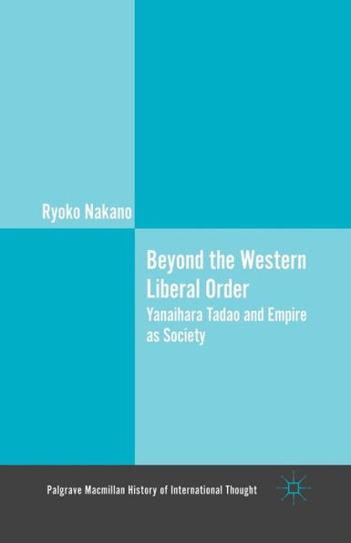 Beyond the Western Liberal Order: Yanaihara Tadao and Empire as Society