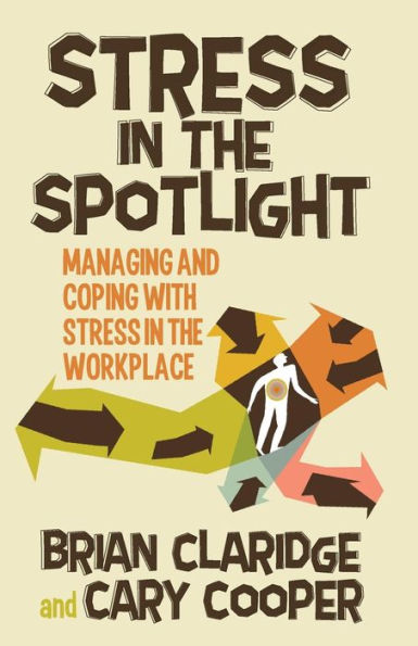 Stress the Spotlight: Managing and Coping with Workplace