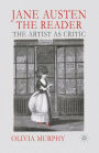 Jane Austen the Reader: The Artist as Critic