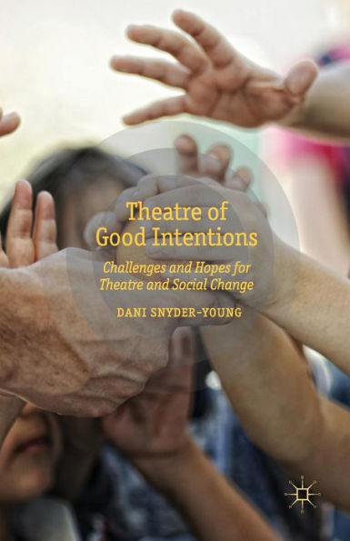 Theatre of Good Intentions: Challenges and Hopes for Social Change