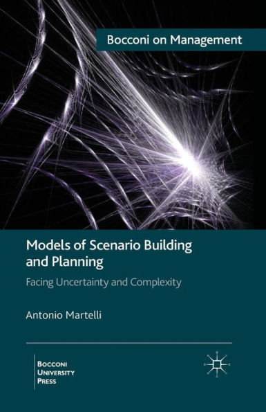 Models of Scenario Building and Planning: Facing Uncertainty Complexity