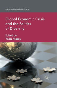 Title: Global Economic Crisis and the Politics of Diversity, Author: Y. Atasoy