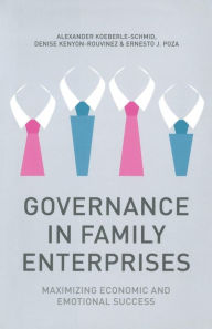 Title: Governance in Family Enterprises: Maximising Economic and Emotional Success, Author: A. Koeberle-Schmid