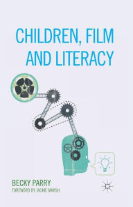 Title: Children, Film and Literacy, Author: Becky Parry