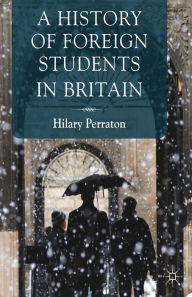 Title: A History of Foreign Students in Britain, Author: H. Perraton