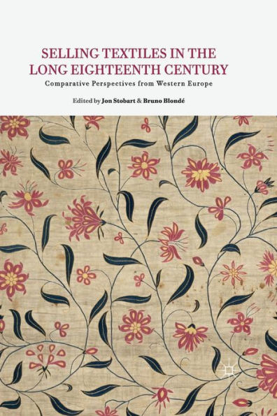 Selling Textiles the Long Eighteenth Century: Comparative Perspectives from Western Europe