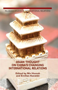 Title: Asian Thought on China's Changing International Relations, Author: Emilian Kavalski