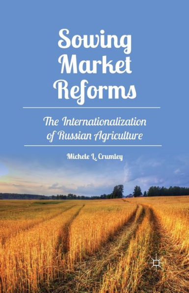 Sowing Market Reforms: The Internationalization of Russian Agriculture