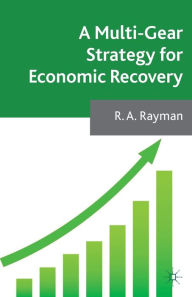 Title: A Multi-Gear Strategy for Economic Recovery, Author: A. Rayman