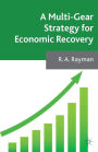 A Multi-Gear Strategy for Economic Recovery