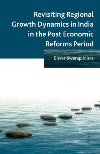 Revisiting Regional Growth Dynamics India the Post Economic Reforms Period