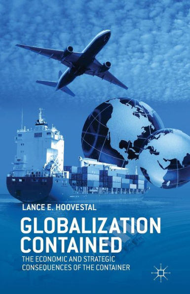 Globalization Contained: the Economic and Strategic Consequences of Container