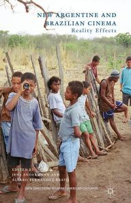 Title: New Argentine and Brazilian Cinema: Reality Effects, Author: J. Andermann