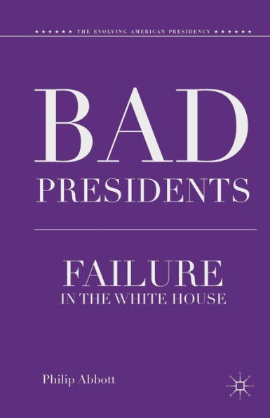 Bad Presidents: Failure the White House