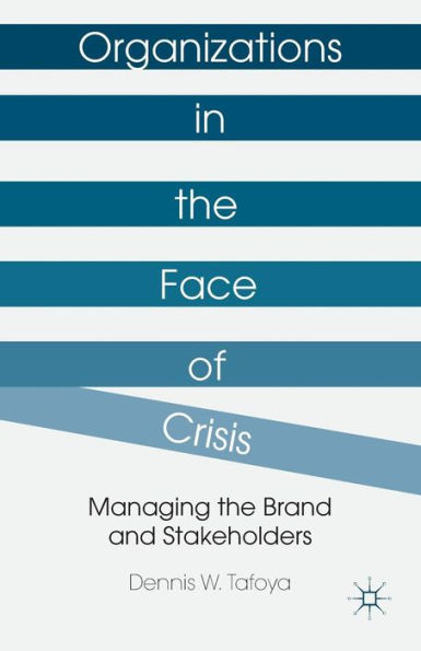 Organizations the Face of Crisis: Managing Brand and Stakeholders
