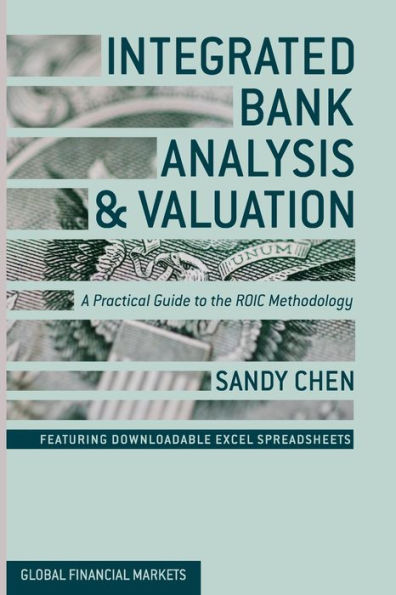 Integrated Bank Analysis and Valuation: A Practical Guide to the ROIC Methodology