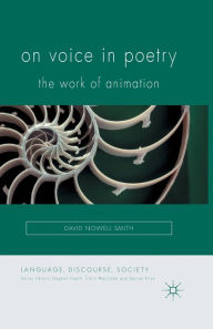Title: On Voice in Poetry: The Work of Animation, Author: Kenneth A. Loparo