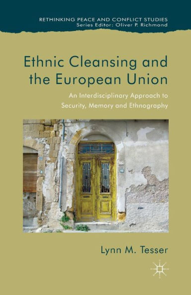 Ethnic Cleansing and the European Union: An Interdisciplinary Approach to Security, Memory and Ethnography