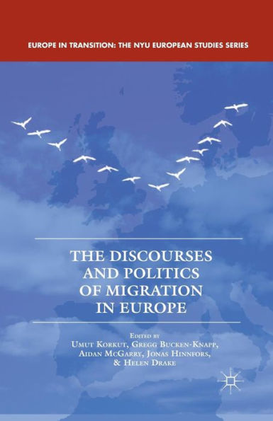 The Discourses and Politics of Migration Europe