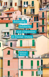 Title: Belonging, Solidarity and Expansion in Social Policy, Author: S. Börner