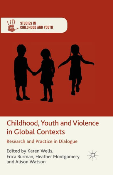 Childhood, Youth and Violence Global Contexts: Research Practice Dialogue