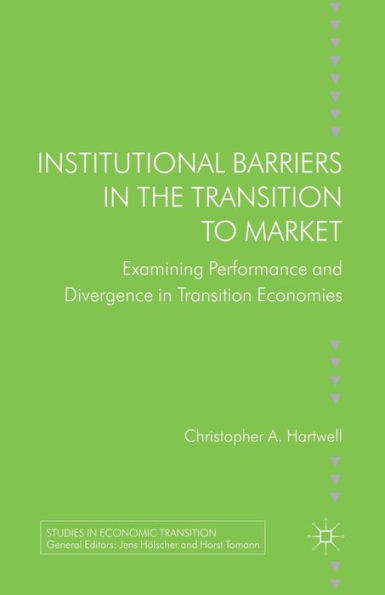 Institutional Barriers the Transition to Market: Examining Performance and Divergence Economies