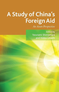 Title: A Study of China's Foreign Aid: An Asian Perspective, Author: Y. Shimomura