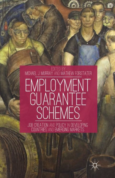 Employment Guarantee Schemes: Job Creation and Policy Developing Countries Emerging Markets