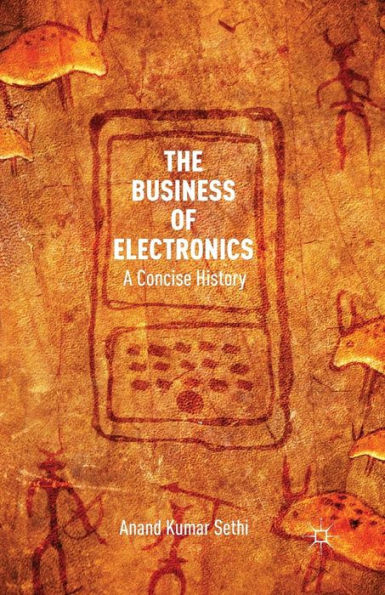 The Business of Electronics: A Concise History