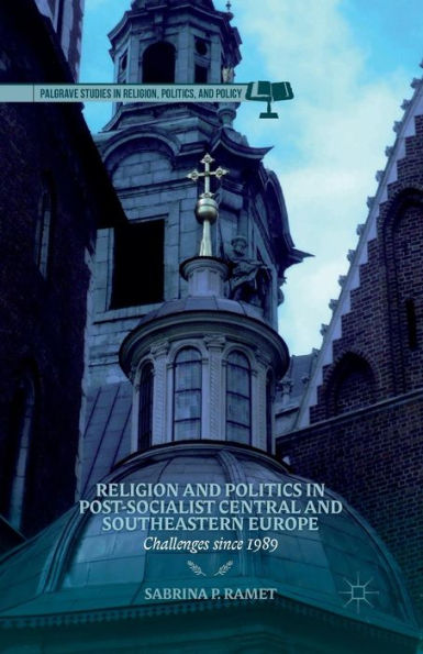 Religion and Politics Post-Socialist Central Southeastern Europe: Challenges since 1989