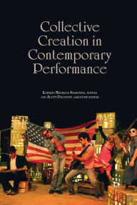 Title: Collective Creation in Contemporary Performance, Author: Kathryn Mederos Syssoyeva