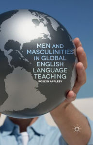 Title: Men and Masculinities in Global English Language Teaching, Author: R. Appleby