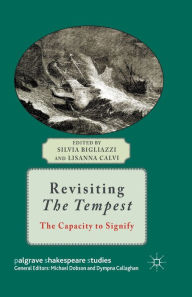 Title: Revisiting The Tempest: The Capacity to Signify, Author: Silvia Bigliazzi