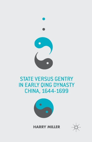 State versus Gentry Early Qing Dynasty China, 1644-1699