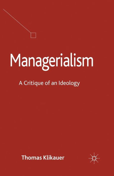 Managerialism: A Critique of an Ideology